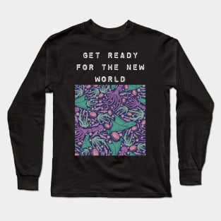 Welcome to the new world Long Sleeve T-Shirt